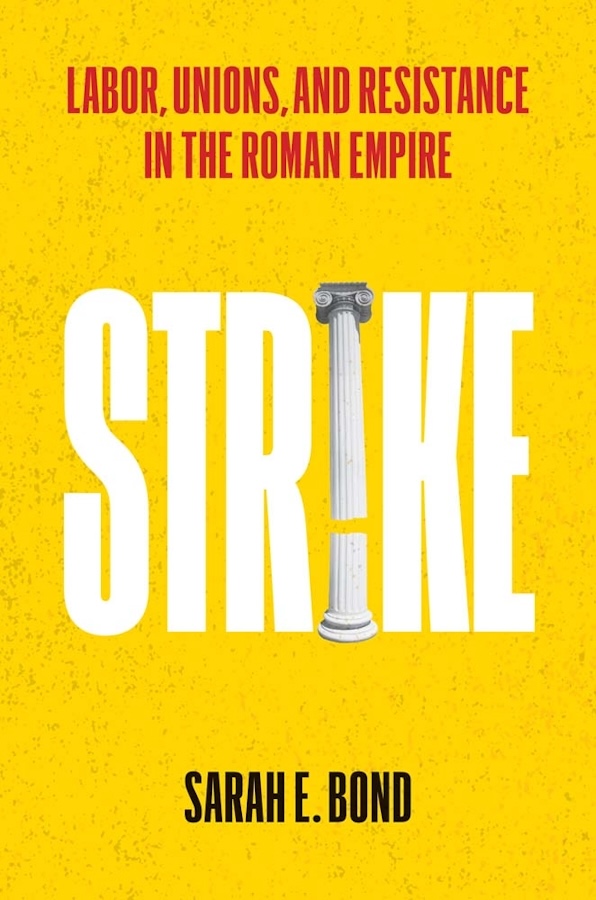 ISAW Library Events: Strike: Labor, Unions, and Resistance in the Roman Empire