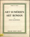 189. Jurgis Baltrusaitis, Art sumerien, art roman
