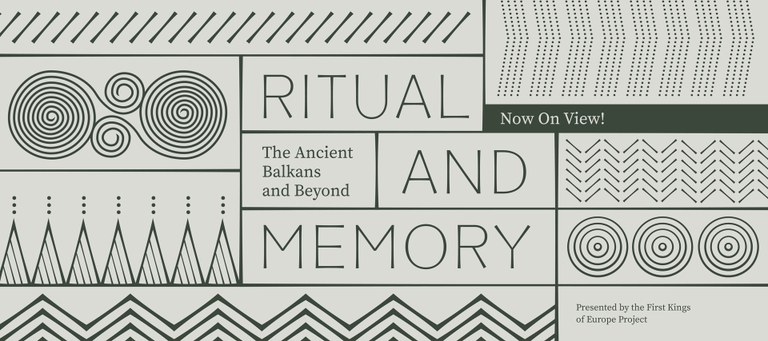 Graphic banner for exhibition with text saying title Ritual and Memory: The Ancient Balkans and Beyond
