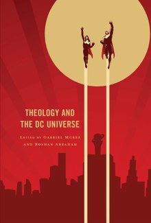 Cover art for "Theology and the DC Universe": a male and female superhero flying into the sky over an abstract cityscape.