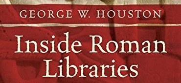 An ancient studies librarian’s take on Houston’s Inside Roman Libraries