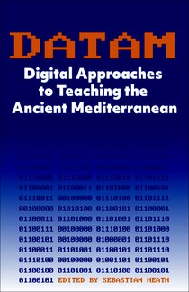 DATAM: Digital Approaches to Teaching the Ancient Mediterranean