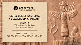 Event flyer for an OER Project Virtual Workshop titled "Early Belief Systems: A Classroom Approach." Text lists presenter Greg Woolf of NYU ISAW and the date May 12, 2026, 7:00 to 8:15 p.m. ET. The background features a close-up of a winged fig