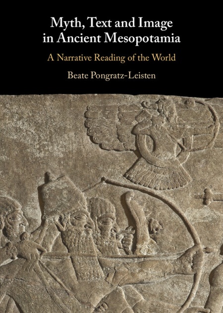 ISAW Professor Beate Pongratz-Leisten Publishes New Book on Myth and Cultural Memory in Ancient Mesopotamia