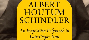 New Publication by ISAW Professor Dan Potts on Albert Houtum Schindler: A Remarkable Polymath in Late-Qajar Iran
