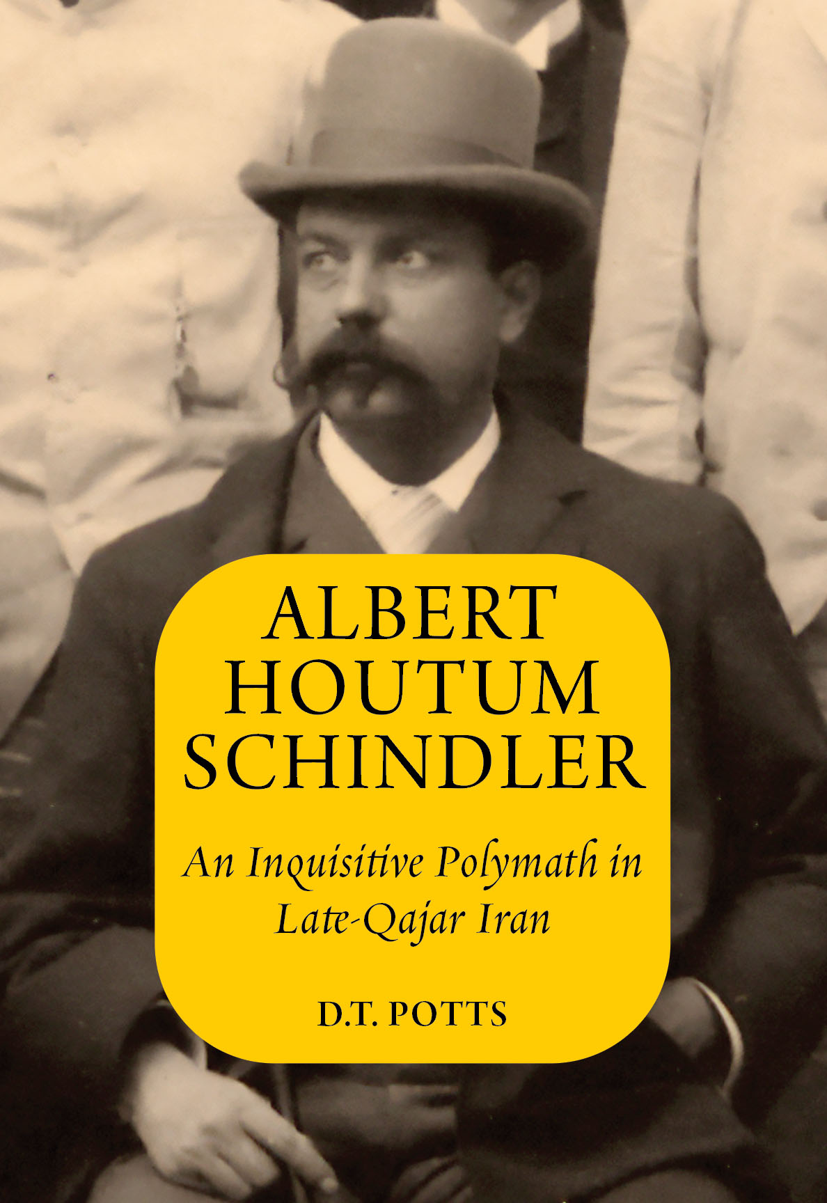 New Publication by ISAW Professor Dan Potts on Albert Houtum Schindler: A Remarkable Polymath in Late-Qajar Iran