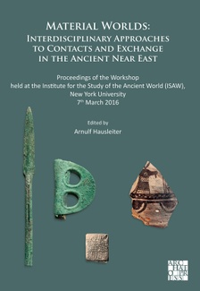 Book cover of 'Material Worlds'. The text reads: 'Material Worlds: Interdisciplinary Approaches to Contacts and Exchange in the Ancient Near East'. Proceedings of the Workshop held at the Institute for the Study of the Ancient World (ISAW) 