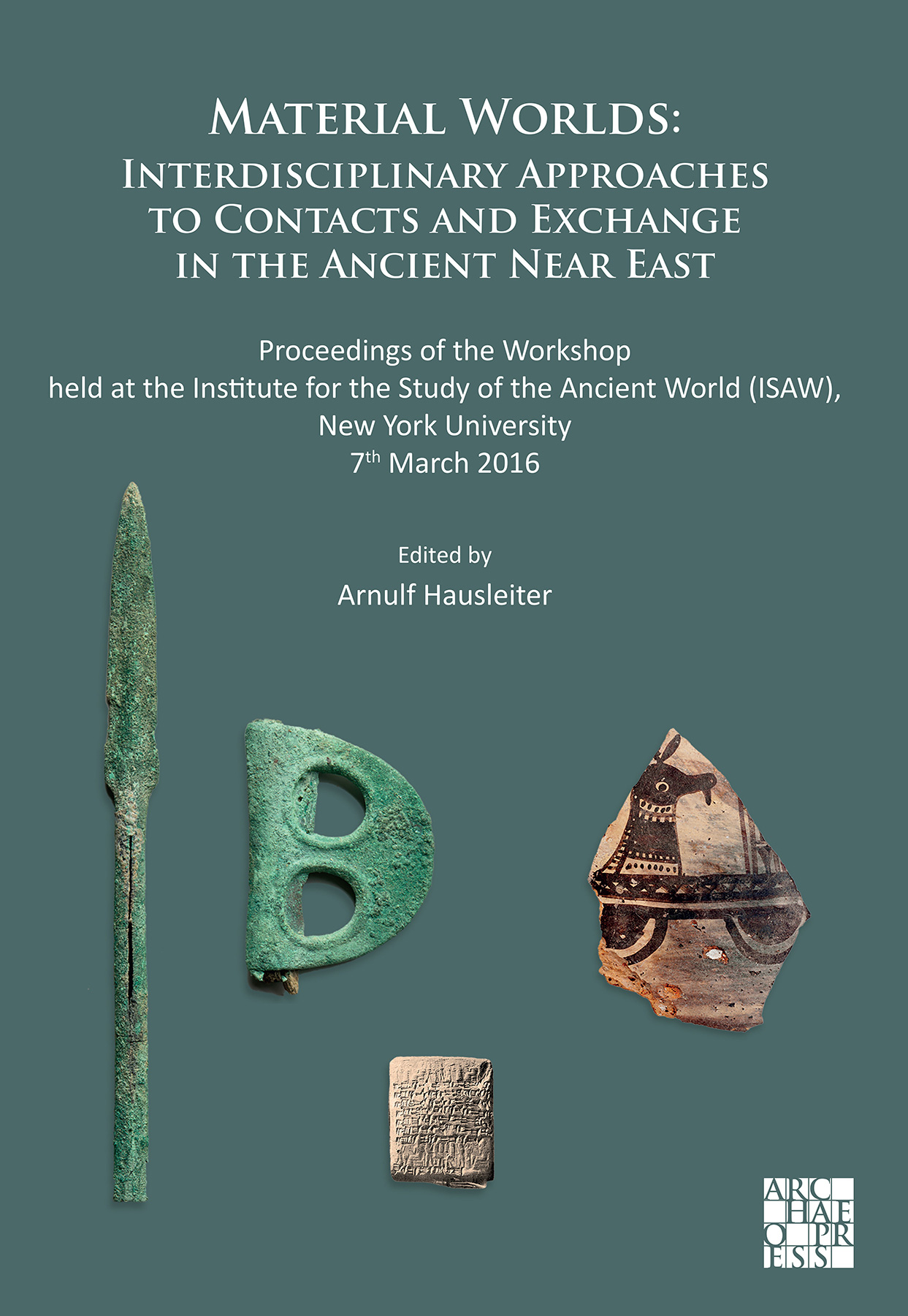 Publication of proceedings of 'Material Worlds' workshop held at ISAW in 2016