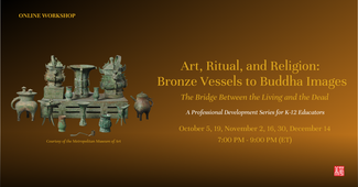 Image banner for Art, Ritual, and Religion: Bronze Vessels to Buddha Images online workshop with ISAW Research Associate Annette Juliano