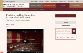 A screen capture of an event page on the ISAW website entitled "Medicine and the Humanities from Ancient To Modern: The Varied Fortunes of Galen (by) Claire Bubb". The video player can be seen embedded below the title and presenter information. To the right a column of buttons provide details of the event schedule and a link to add the event to a personal calendar.