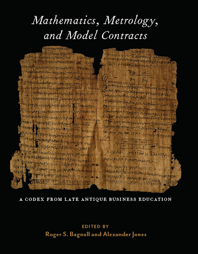 Cover of Mathematics, Metrology, and Model Contractsi, edited by Roger S. Bagnall and Alexander Jones (ISAW/NYU Press 2020).