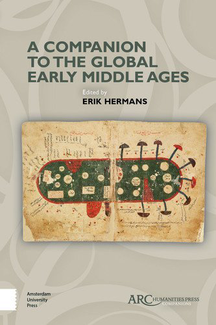 Book cover: A Companion to the Global Early Middle Ages  by Erik Hermans